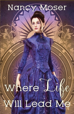 Where Life Will Lead Me 1961907585 Book Cover