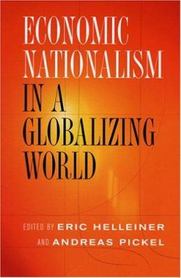 Economic Nationalism in a Globalizing World 0801443121 Book Cover