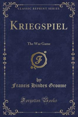 Kriegspiel: The War Game (Classic Reprint) 1331381770 Book Cover