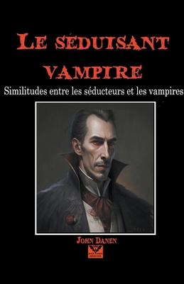 Le sedusant vampire [French] B0CXMMQ929 Book Cover