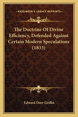 The Doctrine Of Divine Efficiency, Defended Aga... 1165780828 Book Cover