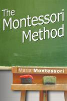 The Montessori Method 1607961709 Book Cover