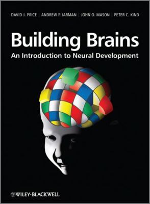 Building Brains: An Introduction to Neural Deve... 0470712309 Book Cover