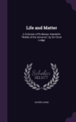 Life and Matter: A Criticism of Professor Haeck... 1358785961 Book Cover