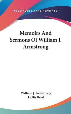 Memoirs And Sermons Of William J. Armstrong 0548554668 Book Cover