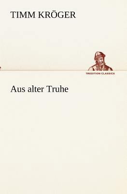 Aus alter Truhe [German] 3842408668 Book Cover