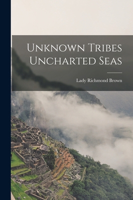 Unknown Tribes Uncharted Seas 1017218919 Book Cover