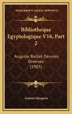 Bibliotheque Egyptologique V16, Part 2: Auguste... [French] 1168182247 Book Cover