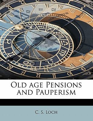 Old Age Pensions and Pauperism 1115077325 Book Cover
