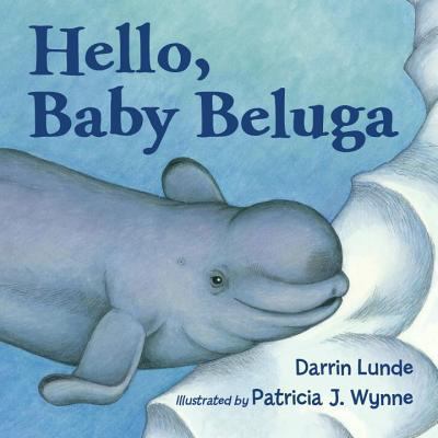 Hello, Baby Beluga 1570917396 Book Cover