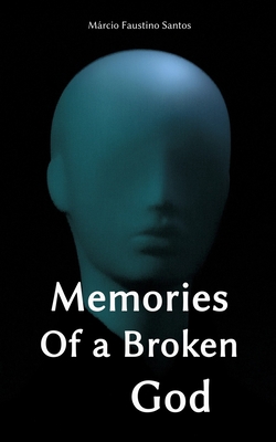 Memories Of a Broken God B08W42QHCR Book Cover
