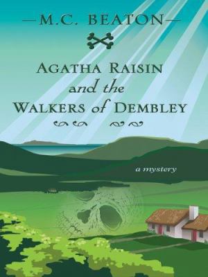 Agatha Raisin and the Walkers of Dembley (Agath... [Large Print] 1597221031 Book Cover