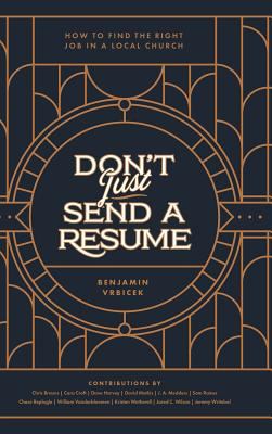 Don't Just Send a Resume: How to Find the Right... 0997570237 Book Cover