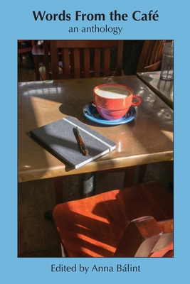 Words From the Cafe: An Anthology 099794689X Book Cover