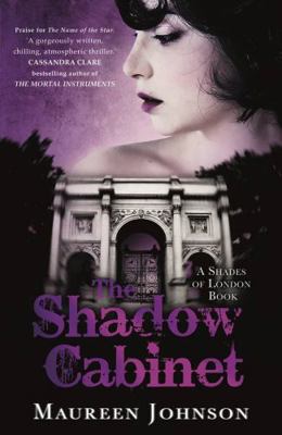 The Shadow Cabinet: A Shades of London Novel 1471401804 Book Cover