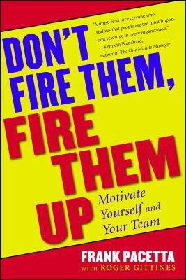 Don't Fire Them, Fire Them Up: Motivate Yoursel... B0001OOTLG Book Cover