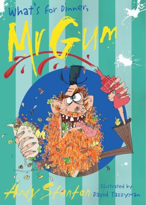 What's for Dinner, Mr Gum? 1405248246 Book Cover