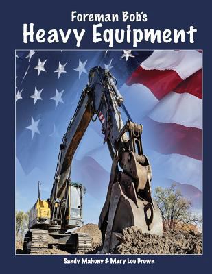Foreman Bob's Heavy Equipment 1537181289 Book Cover