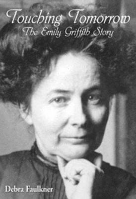 Touching Tomorrow:The Emily Griffith Story 086541078X Book Cover