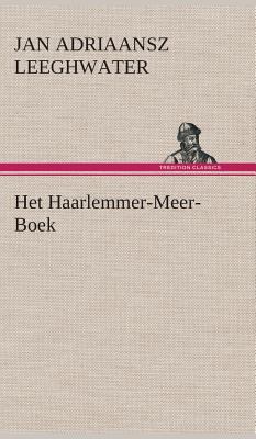 Het Haarlemmer-Meer-Boek [Dutch] 3849542408 Book Cover