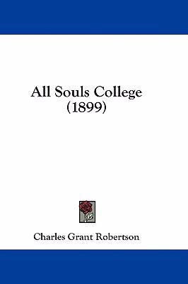 All Souls College (1899) 1436946573 Book Cover