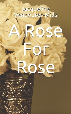 A Rose For Rose B08TQ4F7NK Book Cover
