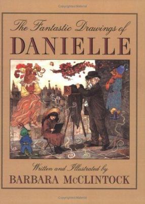 The Fantastic Drawings of Danielle 0618432302 Book Cover