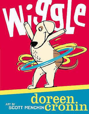 Wiggle. Doreen Cronin 1844282104 Book Cover