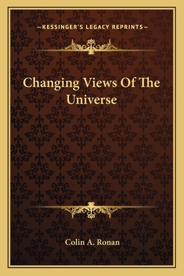 Changing Views Of The Universe 1163806498 Book Cover