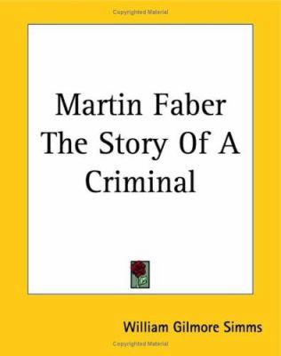 Martin Faber The Story Of A Criminal 141913289X Book Cover