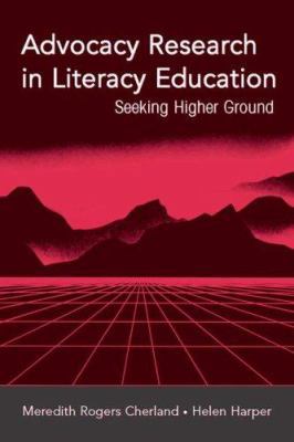 Advocacy Research in Literacy Education: Seekin... 0805850562 Book Cover