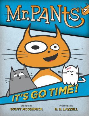 Mr. Pants: It's Go Time! 0803740077 Book Cover