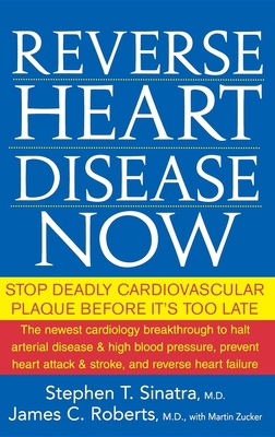 Reverse Heart Disease Now: Stop Deadly Cardiova... 0471747041 Book Cover