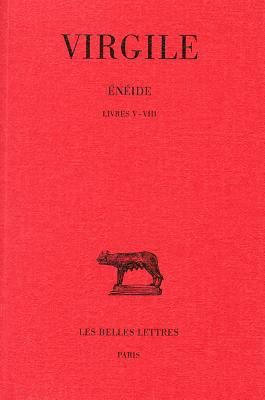 Virgile, Eneide. Tome II: Livres V-VIII [French] 2251013032 Book Cover