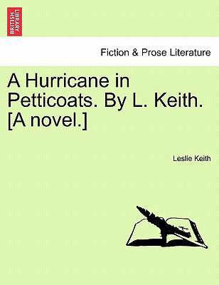 A Hurricane in Petticoats. by L. Keith. [A Novel.] 1240886411 Book Cover