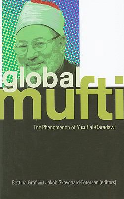 The Global Mufti: The Phenomenon of Yusuf al-Qa... 0231700709 Book Cover