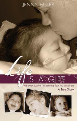 Life Is a Gift: And Other Lessons I'm Learning ... 0983146055 Book Cover