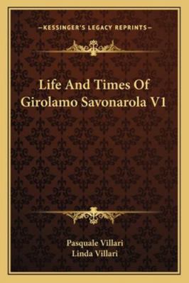 Life And Times Of Girolamo Savonarola V1 1163225592 Book Cover