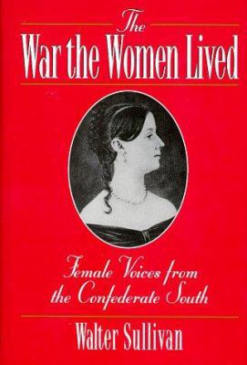 The War the Women Lived: Female Voices from the... 1879941309 Book Cover