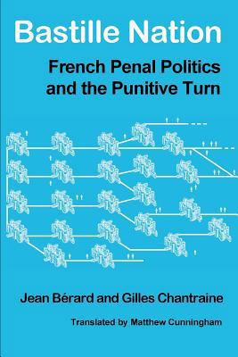 Bastille Nation: French Penal Politics and the ... 1926958225 Book Cover