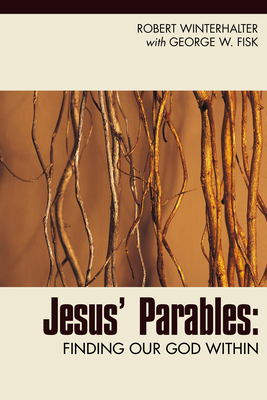 Jesus' Parables: Finding Our God Within 1592445888 Book Cover