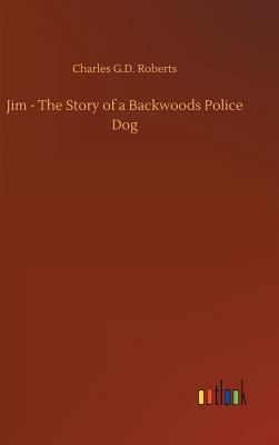 Jim - The Story of a Backwoods Police Dog 3732674185 Book Cover