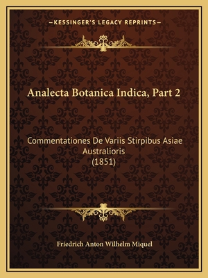 Analecta Botanica Indica, Part 2: Commentatione... [Latin] 1168017580 Book Cover