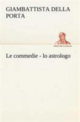 Le commedie - lo astrologo [Italian] 3849121674 Book Cover