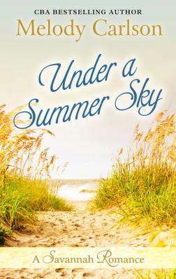 Under a Summer Sky: A Savannah Romance [Large Print] 1432841246 Book Cover