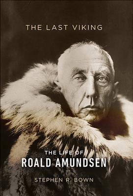 The Last Viking: The Life of Roald Amundsen 0306821621 Book Cover