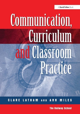 Communications, Curriculum and Classroom Practice 1853467324 Book Cover