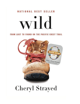 Wild: From Lost to Found on the Pacific Crest T... 0307592731 Book Cover
