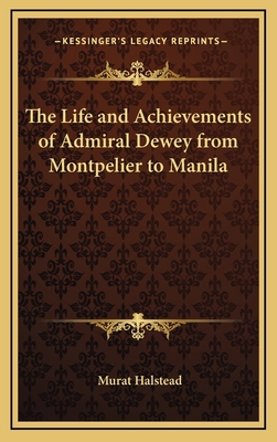 The Life and Achievements of Admiral Dewey from... 1163323659 Book Cover