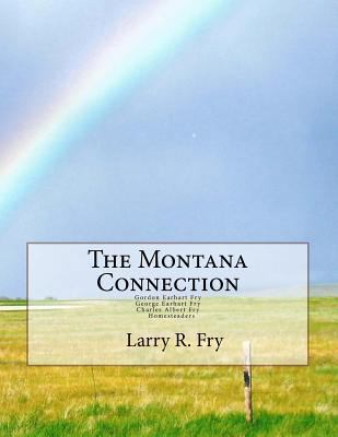 The Montana Connection: Gordon Earhart and Char... 1482586096 Book Cover